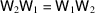 [\hbox{\sf W}_{2}\hbox{\sf W}_{1} = \hbox{\sf W}_{1}\hbox{\sf W}_{2}]