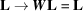[{\bf L} \rightarrow {\bi W}{\bf L} = {\bf L}]