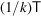 [(1/k) \hbox{\sf T}]