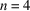 [n = 4]