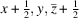[x + {1 \over 2},y,\bar{z} + {1 \over 2}]