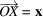 [\overrightarrow{OX} = {\bf x}]