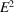 [E^{2}]