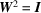 [{\bi W}^{2} = {\bi I}]