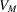 [V_M]