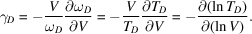 [\gamma_{D} = -{V \over \omega_{D}} {\partial \omega_{D} \over \partial V} = -{V \over T_{D}} {\partial T_{D} \over \partial V} = -{\partial (\ln T_{D}) \over \partial (\ln V)}.]
