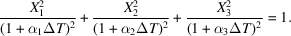 [{X_{1}^{2} \over (1 + \alpha_{1}\Delta T)^{2}} + {X_{2}^{2} \over (1 + \alpha_{2}\Delta T)^{2}} + {X_{3}^{2} \over (1 + \alpha_{3}\Delta T)^{2}} = 1.]