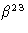 $\beta^{23}$