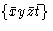 $\{\bar{x}y\bar{z}\bar{t}\}$