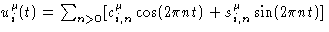 $u_i^\mu(t)=\sum_{n\gt}[c_{i,n}^\mu\cos(2\pi nt) + s_{i,n}^\mu\sin(2\pi nt)]$