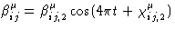 $\beta_{ij}^\mu=\beta_{ij,2}^\mu\cos(4\pi t + \chi_{ij,2}^\mu)$