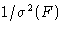 $1/\sigma^2(F)$