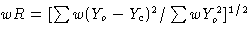 $wR=[\sum w(Y_o-Y_c)^2/\sum wY_o^2]^{1/2}$