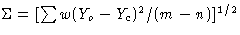 $\Sigma=[\sum w(Y_o - Y_c)^2/(m - n)]^{1/2}$