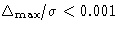 $\Delta_\mathrm{max}/\sigma< 0.001$